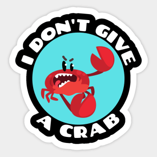 I Don't Give A Crab | Crab Pun Sticker